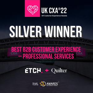 Etch + Quilter take home Silver at the UK CXA Awards